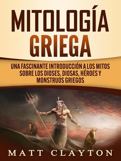 Title details for Mitología griega by Matt Clayton - Available